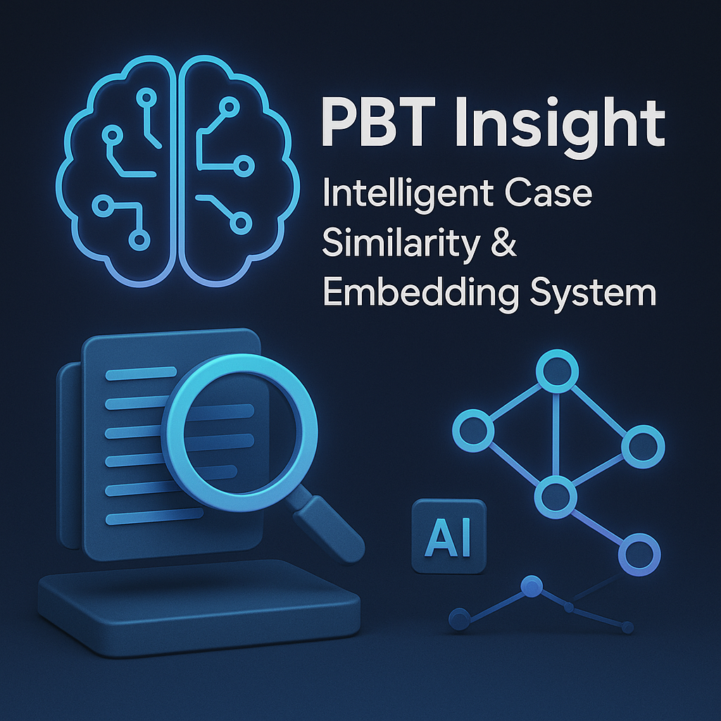 PBT Insight – Intelligent Case Similarity & Embedding System